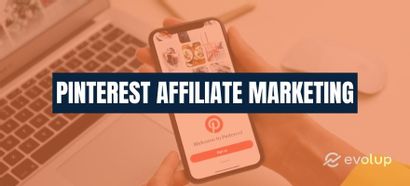 Pinterest affiliate marketing: Complete guide with tips for 2024