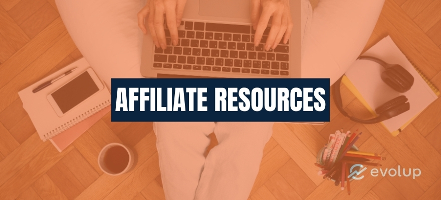 Top 17 affiliate resources to help you earn more commissions in 2024