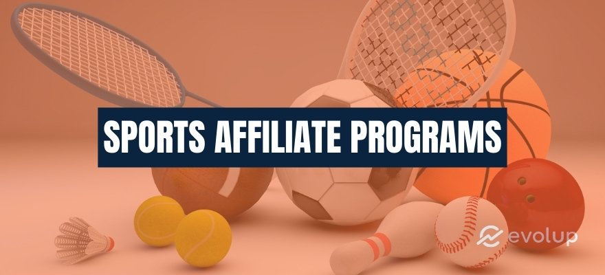 15 Best sports affiliate marketing programs to sign up for in 2024