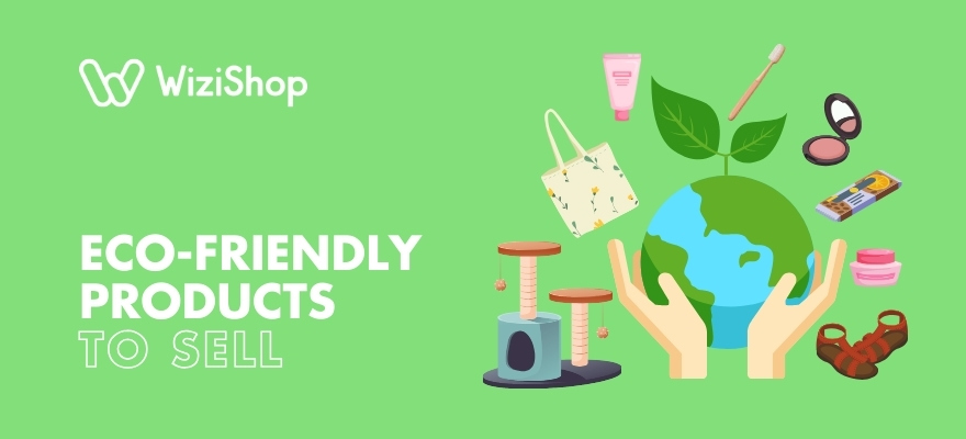37 Best eco-friendly products to sell to eco-conscious consumers in 2024