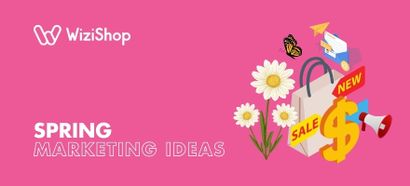 19 Spring marketing ideas to help your business blossom this season