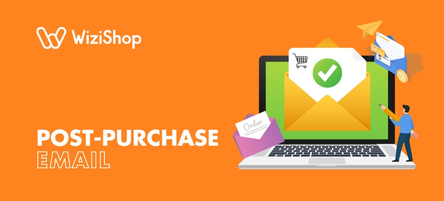 Post-purchase email guide with examples and best practices to follow