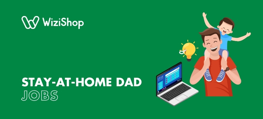 19 Best stay-at-home dad jobs: Great flexible part- & full-time work ideas