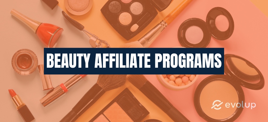 23 Best beauty affiliate programs to sign up for in 2024