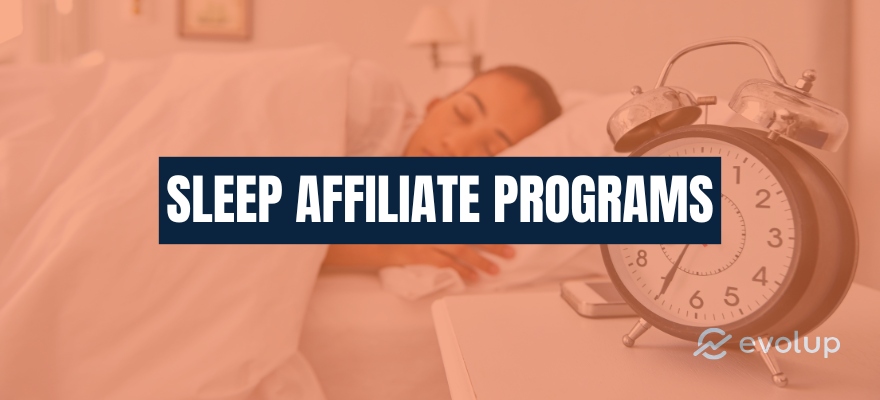 Top 14 sleep affiliate programs with the best offers in 2024