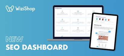 New SEO Dashboard: Rediscover WiziShop’s native optimizations