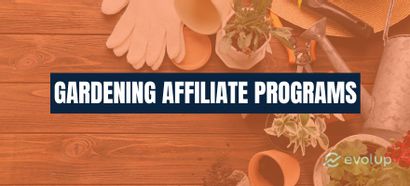 Top 12 gardening affiliate programs to grow your income in 2025