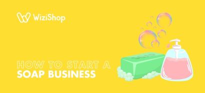 How to start a soap business: Complete 10-step guide for success [2025]