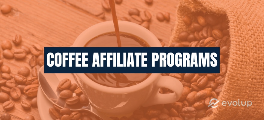 20 Best coffee affiliate programs to energize your earnings in 2025