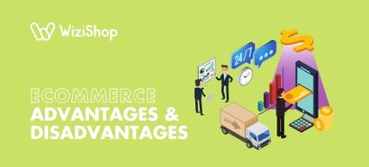 Top advantages and disadvantages of ecommerce for businesses to know