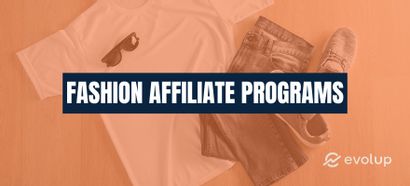 19 Best fashion affiliate programs to increase your earnings in 2025