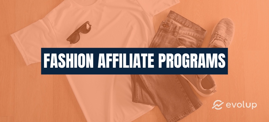 19 Best fashion affiliate programs to increase your earnings in 2025