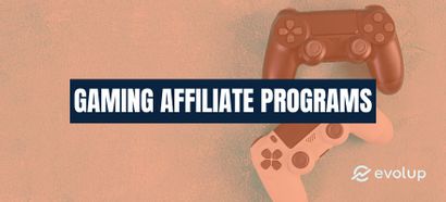 Top 19 gaming affiliate programs to boost your earnings in 2025