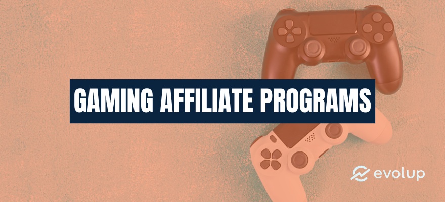 Top 19 gaming affiliate programs to boost your earnings in 2026