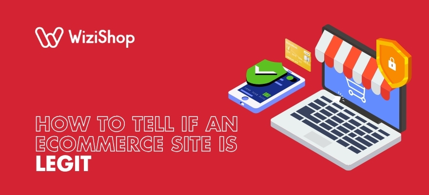 How to tell if an ecommerce site is legit: 5 Criteria to avoid scams