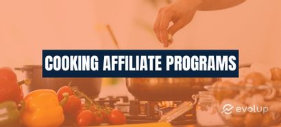 23 Best cooking affiliate programs for foodie content creators in 2026
