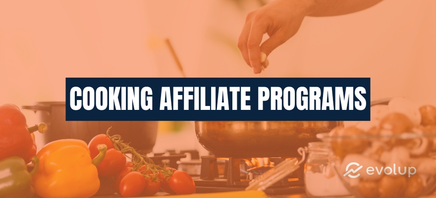 23 Best cooking affiliate programs for foodie content creators in 2026