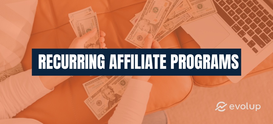 Top 19 recurring affiliate programs to boost your passive income in 2026